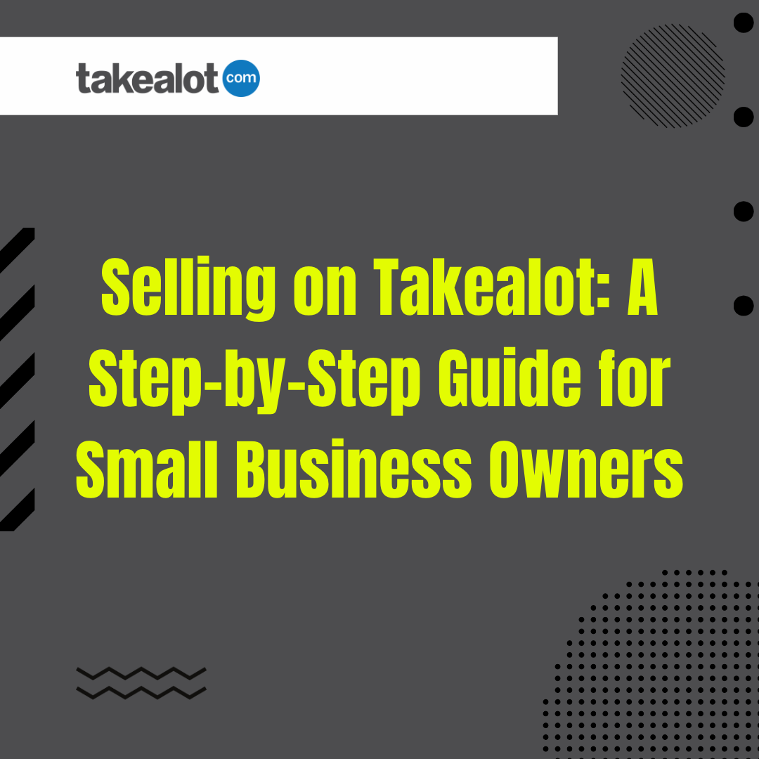 Selling On Takealot: A Step-by-Step Guide For Small Business Owners ...